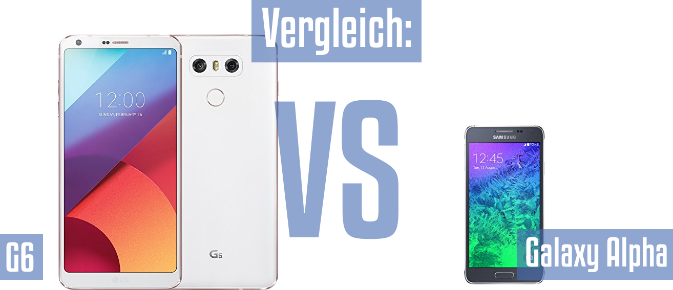 LG G6 und LG G6 im Vergleichstest