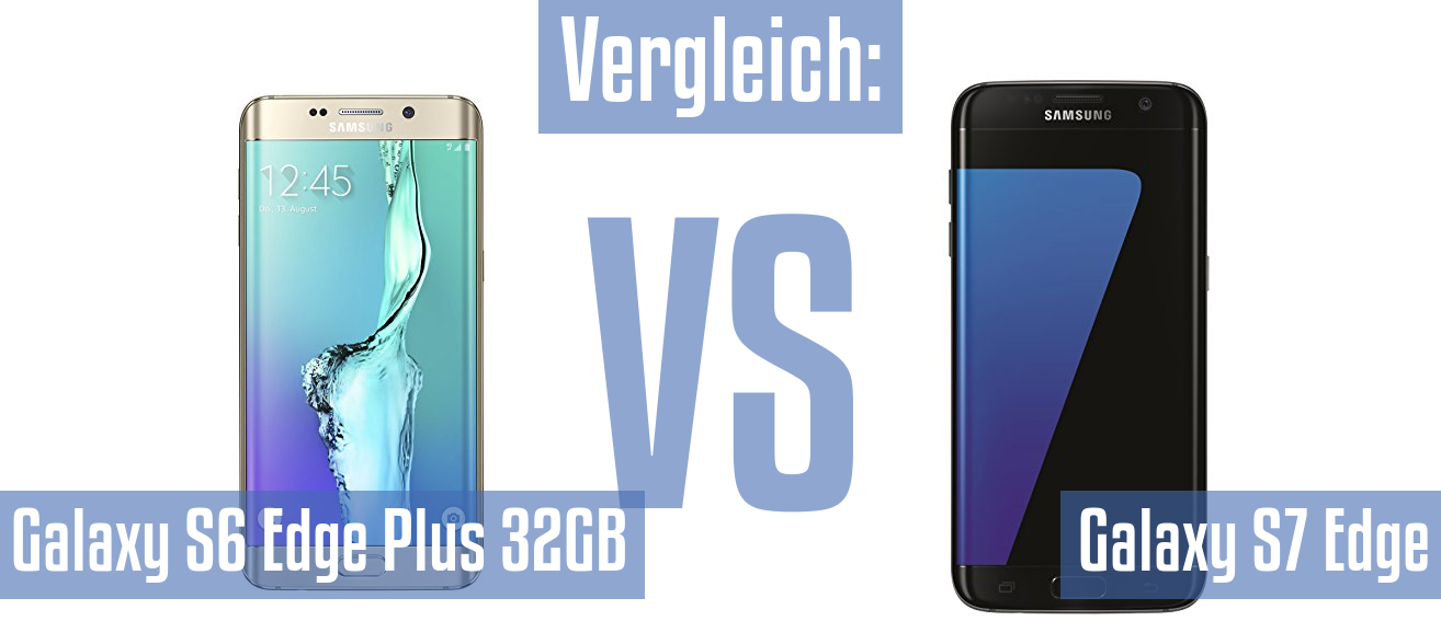 Samsung Galaxy S6 Edge Plus 32GB und Samsung Galaxy S6 Edge Plus 32GB im Vergleichstest