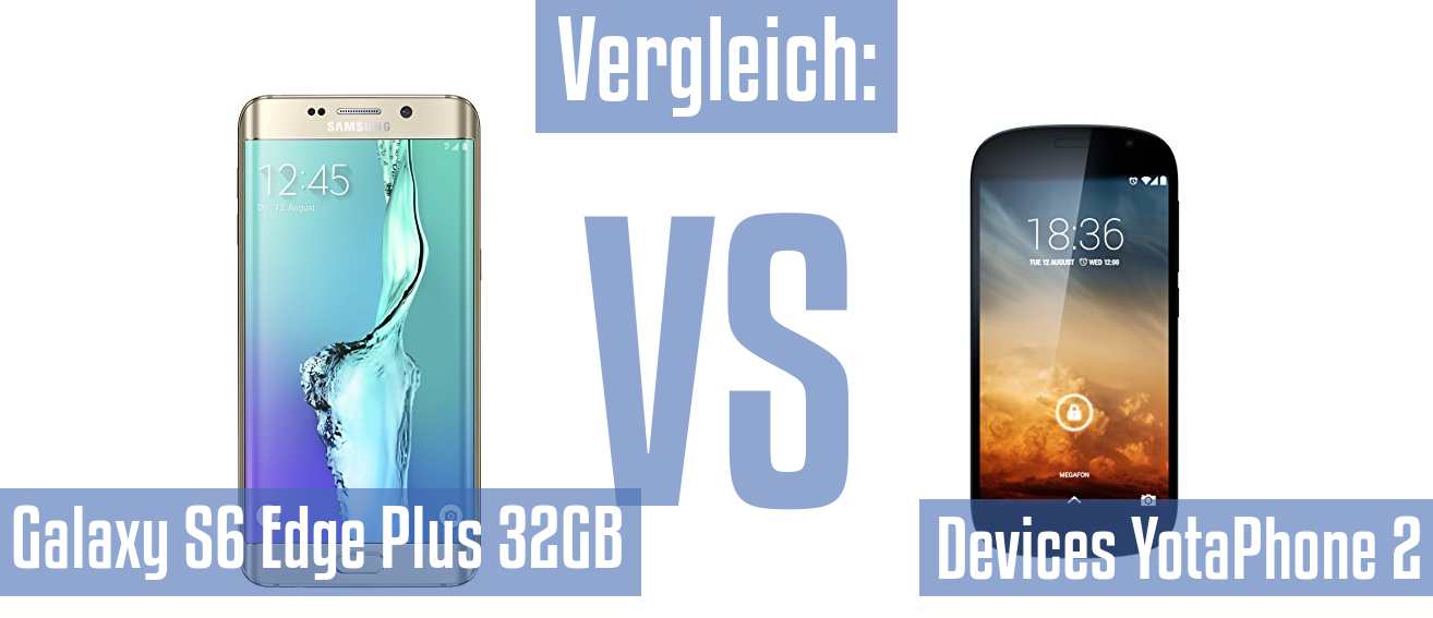 Samsung Galaxy S6 Edge Plus 32GB und Samsung Galaxy S6 Edge Plus 32GB im Vergleichstest