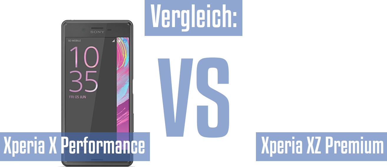Sony Xperia X Performance und Sony Xperia X Performance im Vergleichstest